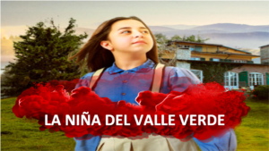Novela La Niña Del Valle Verde Capítulos Completos Online